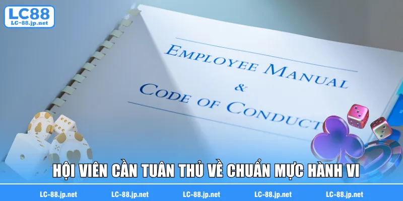 Hội viên cần tuân thủ quy định về chuẩn mực hành vi