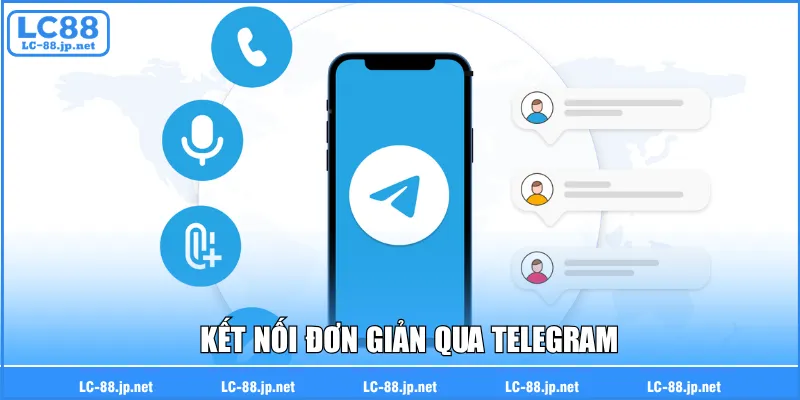 Kết nối đơn giản qua Telegram