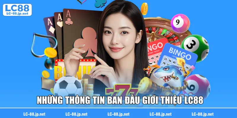 Những thông tin ban đầu giới thiệu LC88