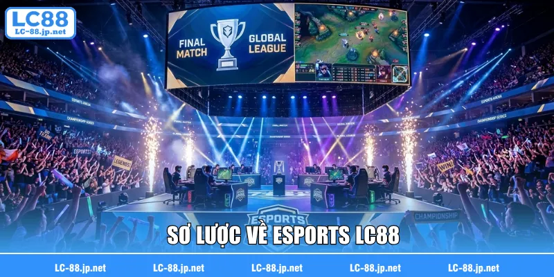 Sơ lược về Esports LC88